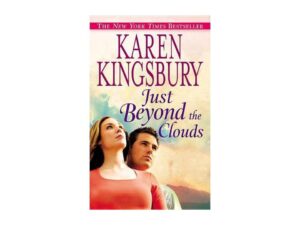 Just Beyond the Clouds by Karen Kingsbury (MMP)