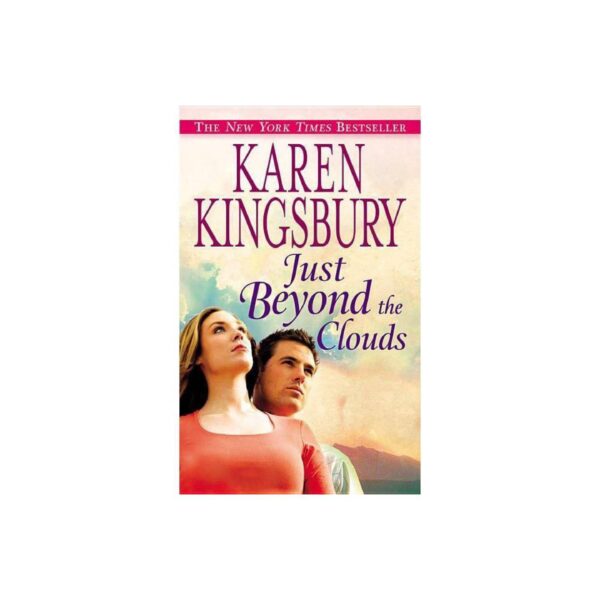 Just Beyond the Clouds by Karen Kingsbury (MMP)