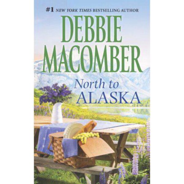 North to Alaska by Debbie Macomber (MMP)