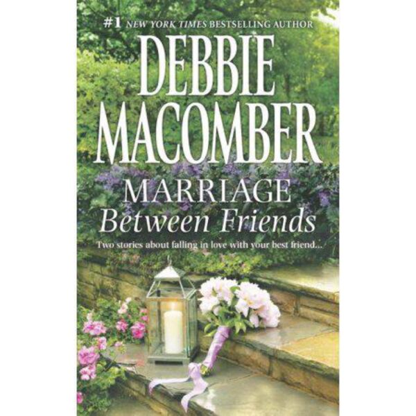 Marriage Between Friends by Debbie Macomber (MMP)