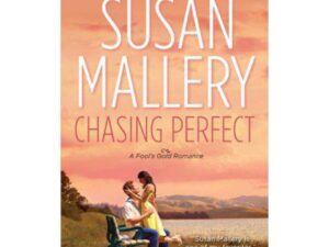 Chasing Perfect: Fool's Gold, Book 1 by Susan Mallery (MMP)