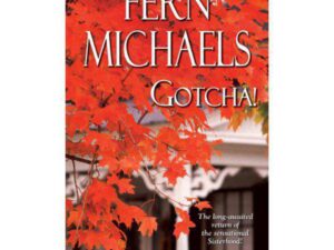 Gotcha! by Fern Michaels (MMP)
