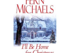 I'll Be Home for Christmas by Fern Michaels (MMP)