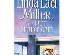The Last Chance Cafe' by Linda Lael Miller (MMP)
