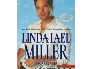 Ragged Rainbows: The Miracle Baby by Linda Lael Miller (MMP)