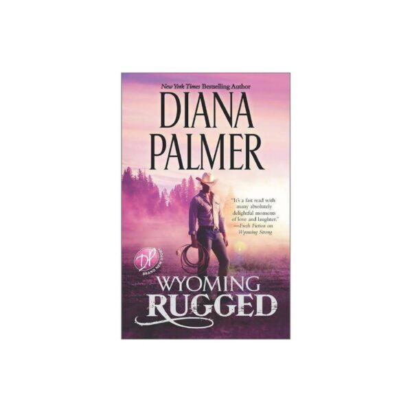 Wyoming Rugged: Wyoming Men, Book 5 by Diana Palmer (MMP)