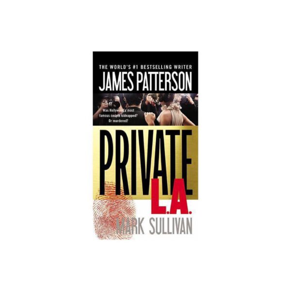 Private L. A.: Private, Book 7 by James Patterson and Mark Sullivan (MMP)