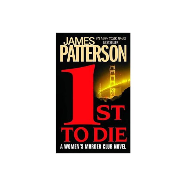 1st To Die: Women's Murder Club, Book 1 by James Patterson (MMP)