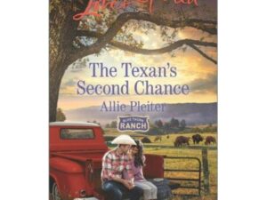 The Texan's Second Chance: Blue Thorn Ranch, Book 3 by Allie Pleiter (MMP)