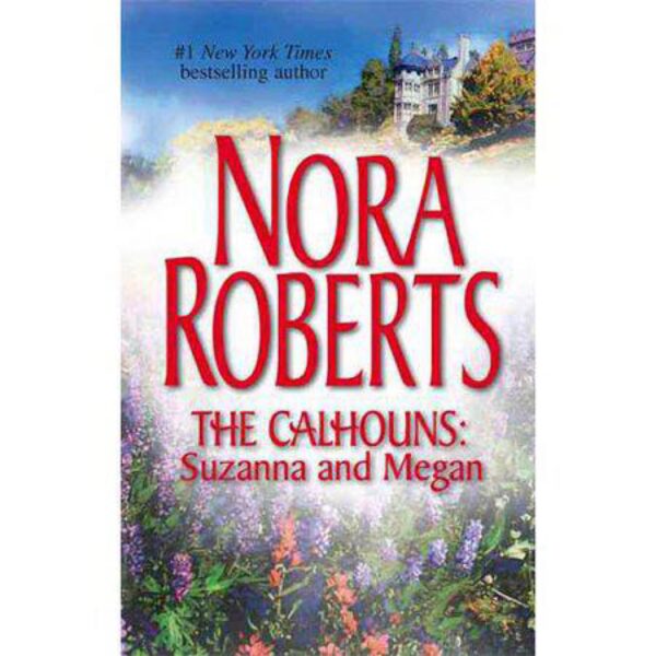 The Calhouns: Suzanna and Megan by Nora Roberts (MMP)