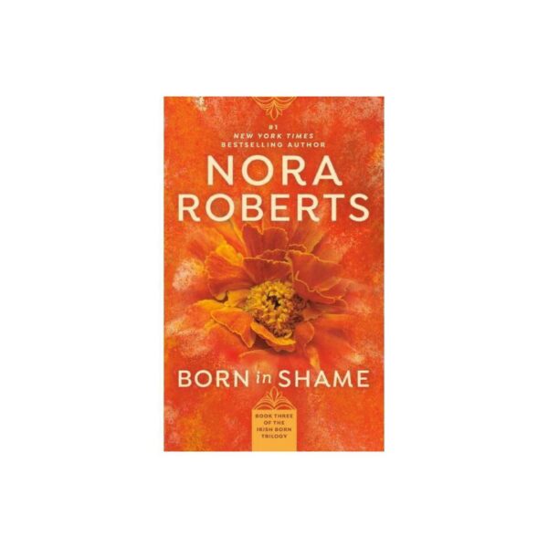 Born In Shame: Concannon Sisters Trilogy, Book 3 by Nora Roberts (MMP)