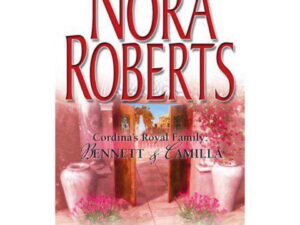 Cordina's Royal Family: Bennett & Camilla by Nora Roberts (MMP)