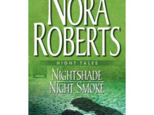 Night Tales: Nightshade & Night Smoke, Books 3 & 4 by Nora Roberts (MMP)