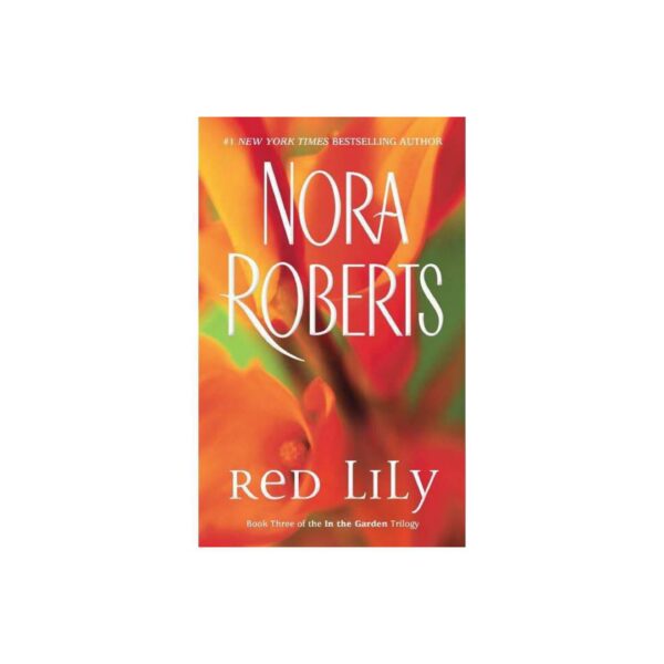 Red Lily: In The Garden, Book 3 by Nora Roberts (MMP)