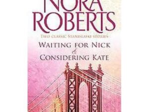 Waiting for Nick & Considering Kate: Stanislaski, Books 5 & 6 by Nora Roberts (MMP)
