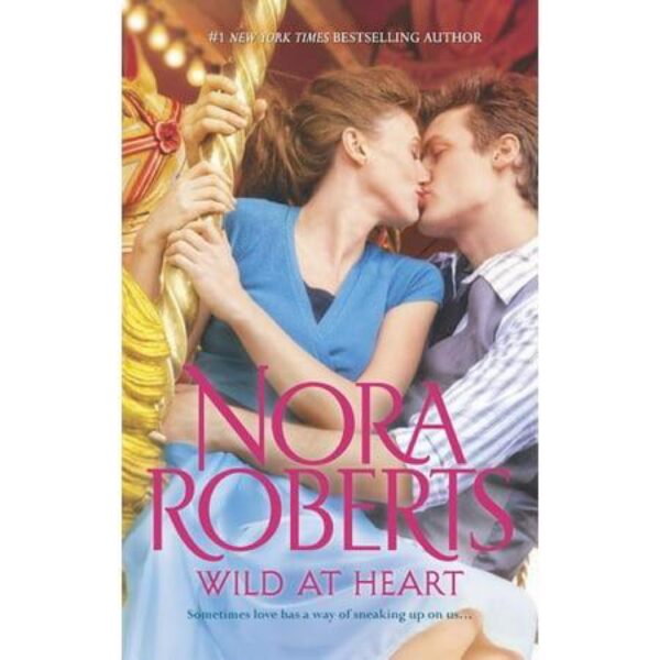 Wild At Heart by Nora Roberts (MMP)