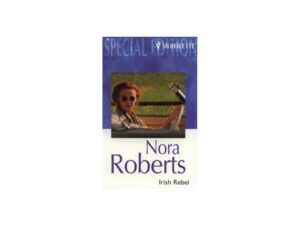 Irish Rebel: Irish Hearts, Book 3 by Nora Roberts (MMP)