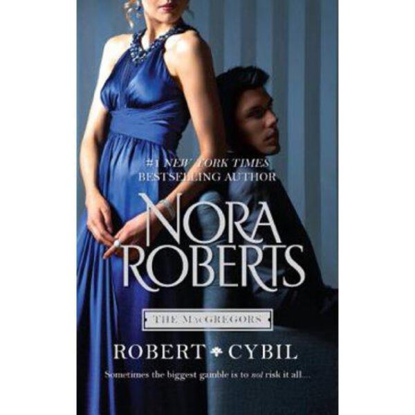 The MacGregors: Robert & Cybil by Nora Roberts (MMP)