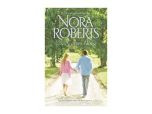 Love Comes Along by Nora Roberts (MMP)