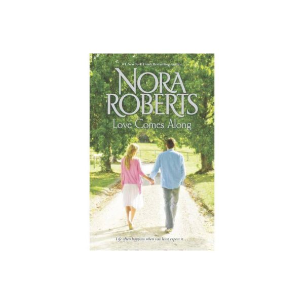 Love Comes Along by Nora Roberts (MMP)