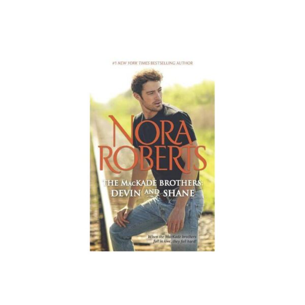 The MacKade Brothers: Devin And Shane by Nora Roberts (MMP)