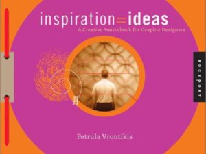 Inspiration = Ideas: A Creativity Sourcebook For Graphic Designers by Petrula Vrontikis (Softcover)