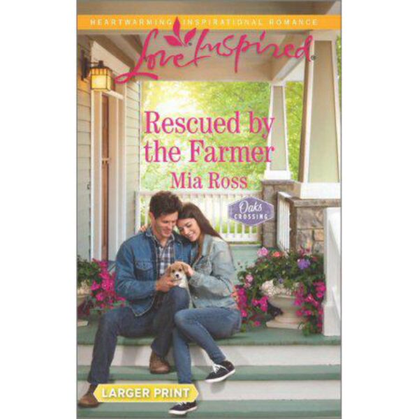 Rescued by the Farmer: Oaks Crossing, Book 2 by Mia Ross (MMP)