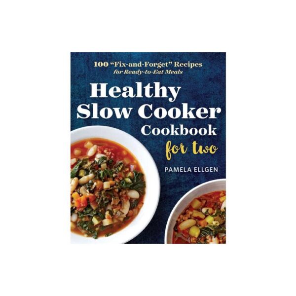 Healthy Slow Cooker Cookbook For Two by Pamela Ellgen