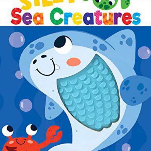 Silly Sea Creatures by Connie Whistler (Silicone Touch and Feel Board Book)