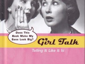 Girl Talk: Telling It Like It Is edited by Theresa Trinder (Hardcover)