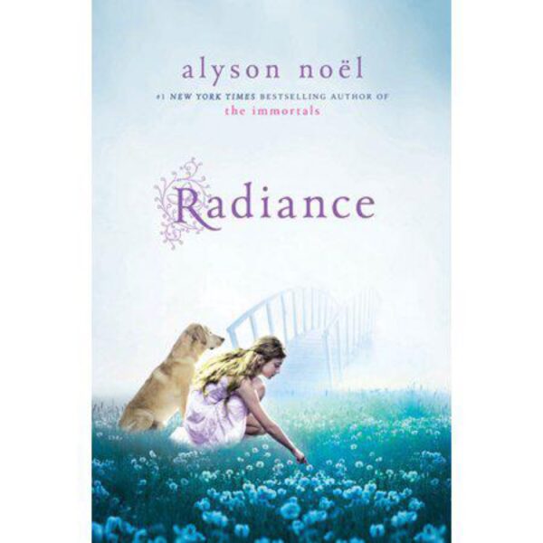 Radiance: Riley Bloom Series, Book 1 by Alyson Noël (Trade Paperback)