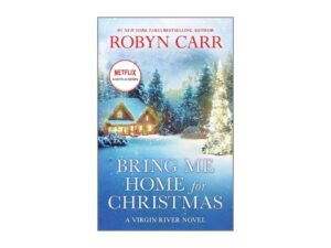 Bring Me Home for Christmas by Robyn Carr (MMP)