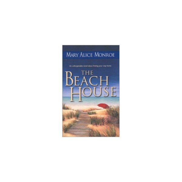 The Beach House: Beach House, Book 1 by Mary Alice Monroe (MMP)