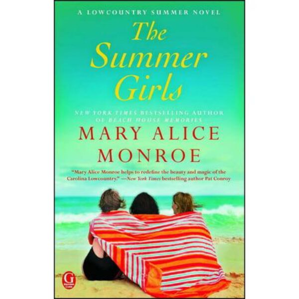 The Summer Girls: Lowcountry Summer, Book 1 by Mary Alice Monroe (Trade Paperback)