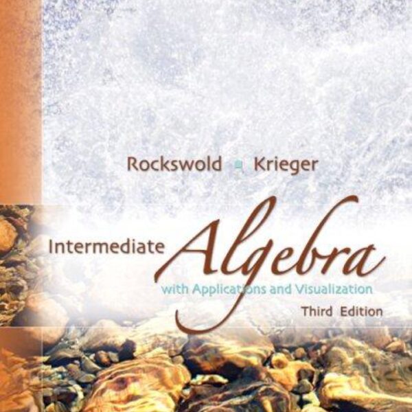 Intermediate Algebra with Applications and Visualization by Gary K. Rockswold and Terry A. Krieger (Hardcover)