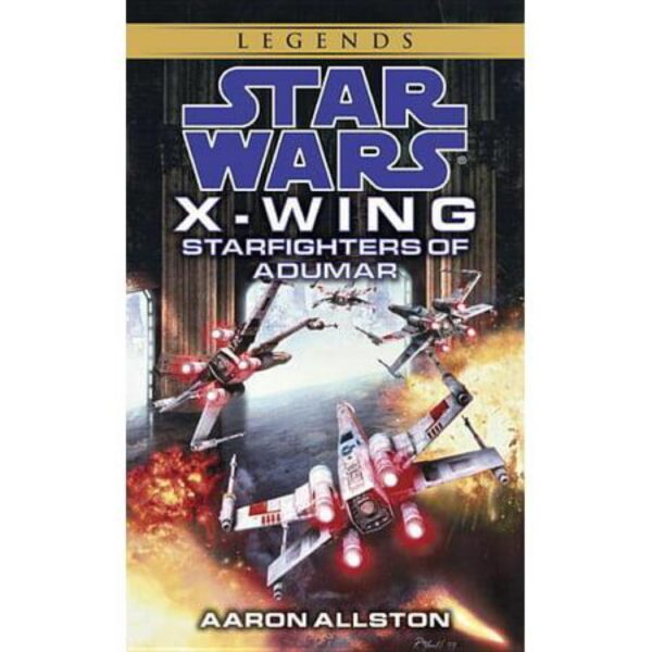 Starfighters of Adumar: Star Wars Legends (X-Wing) by Aaron Allston (MMP)