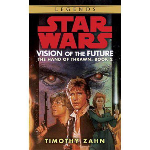 Vision Of The Future (Star Wars: The Hand of Thrawn) by Timothy Zahn (MMP)