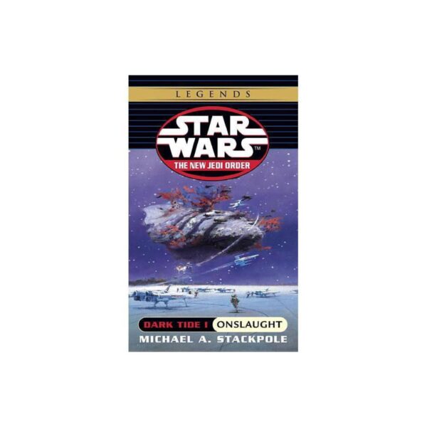 Dark Tide I: Onslaught (Star Wars: The New Jedi Order) by Michael A. Stackpole (MMP)