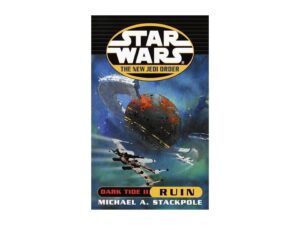 Dark Tide II: Ruin (Star Wars: The New Jedi Order) by Michael A Stackpole (MMP)