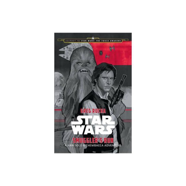 Journey To Star Wars: The Force Awakens Smuggler's Run by Greg Rucka (Hardcover)