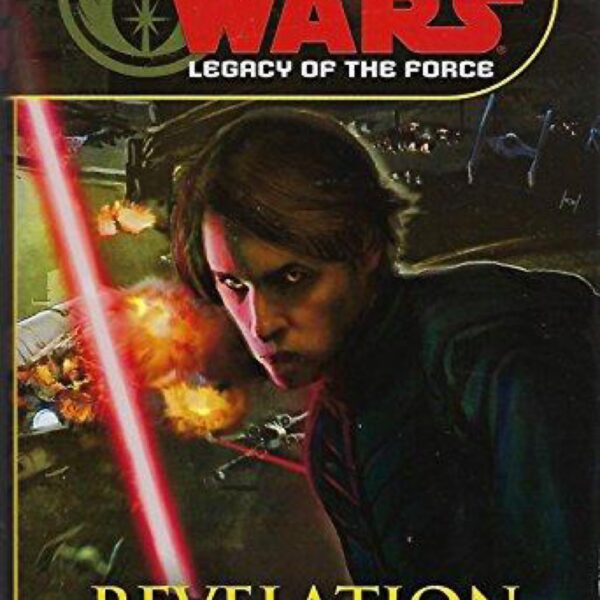 Revelation: Star Wars (Legacy Of The Force) by Karen Traviss (Hardcover)