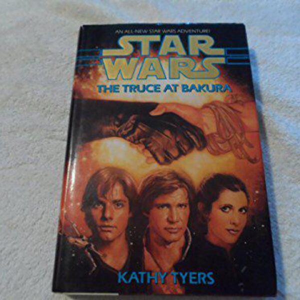 The Truce At Bakura: Star Wars by Kathy Tyers (Hardcover)