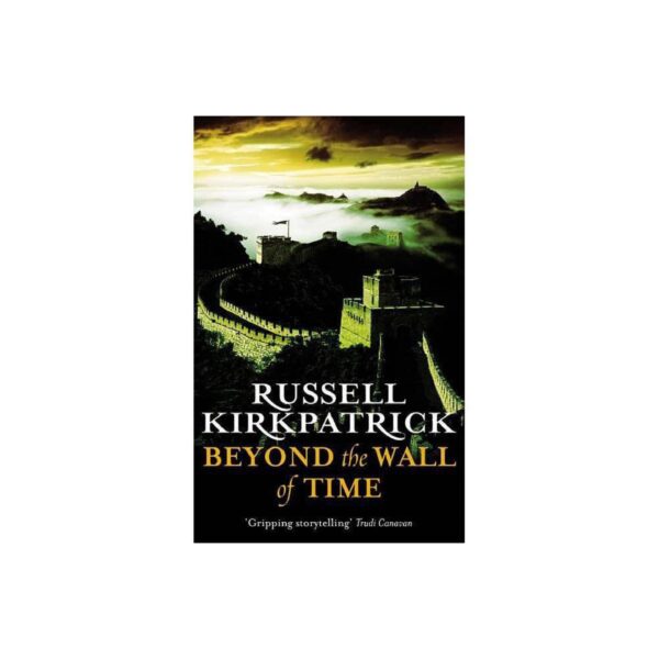 Beyond the Wall of Time: The Broken Man Trilogy, Book Three by Russell Kirkpatrick (MMP)