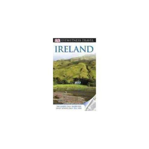 Ireland: Eyewitness Travel Guide by Dorling Kindersley Publishing