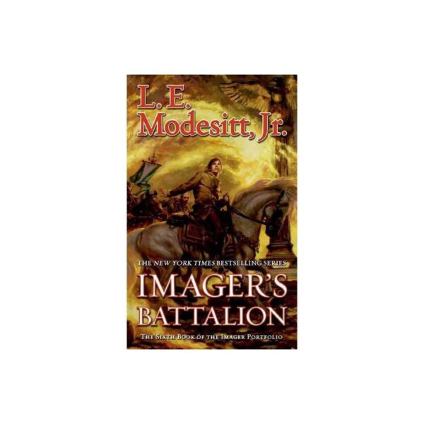 Imager's Battalion: The Sixth Book of The Imager Portfolio by L. E. Modesitt, Jr. (MMP)