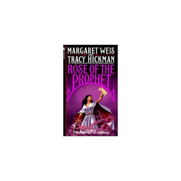 Rose Of The Prophet: Volume III The Prophet of Akhran by Margaret Weis and Tracy Hickman (MMP)