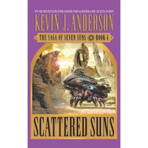 Scattered Suns: The Saga Of Seven Suns Book Four by Kevin J. Anderson