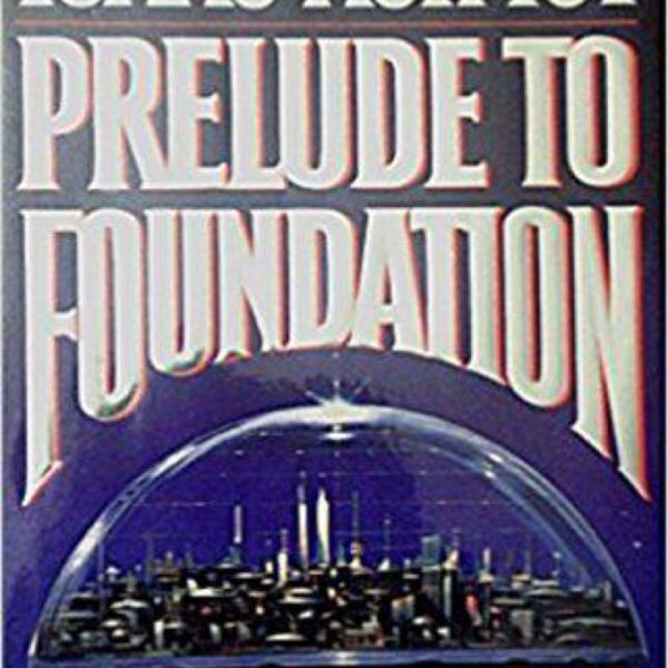 Prelude To Foundation by Isaac Asimov