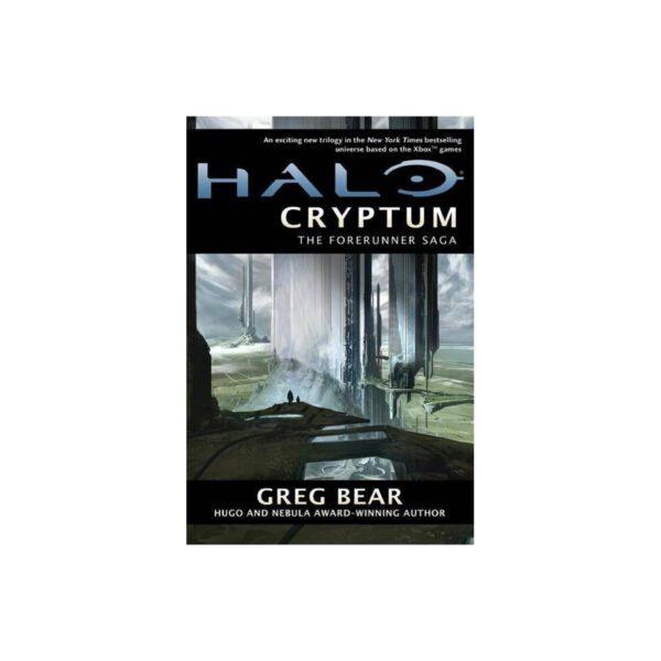 Halo: Cryptum: Book One of The Forerunner Saga by Greg Bear