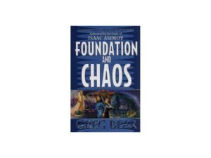 Foundation And Chaos: The Second Foundation Trilogy by Greg Bear